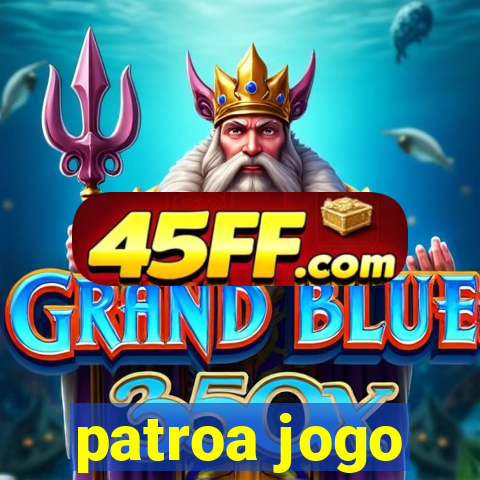 patroa jogo
